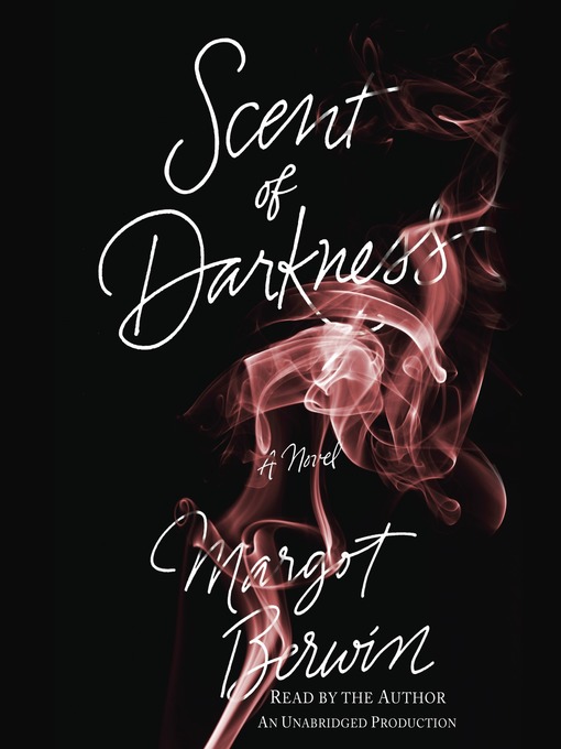 Title details for Scent of Darkness by Margot Berwin - Available